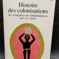 HISTOIRE DES COLONISATIONS des conquêtes aux indépendances XIIIe-XX siècle