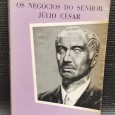 OS NEGÓCIOS DO SENHOR JÚLIO CÉSAR