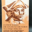 O PROCESSO DE DAMIÃO DE GOES NA INQUISIÇÃO