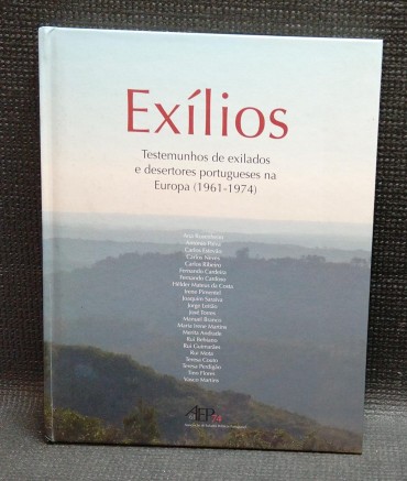 EXÍLIOS - Testemunhos de exilados e desertores portugueses na Europa (1961-1974)