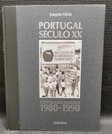 PORTUGAL SÉCULO XX - CRÓNICA EM IMAGENS 1980-1990