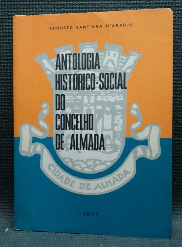 ANTOLOGIA HISTORICO-SOCIAL DO CONCELHO DE ALMADA