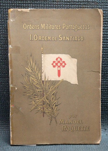 ORDENS MILITARES PORTUGUEZAS - I ORDEM DE SANTIAGO
