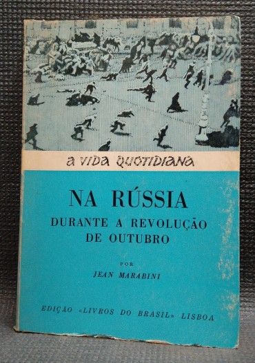 A VIDA QUOTIDIANA - NA RÚSSIA DURANTE A REVOLUÇÃO DE OUTUBRO