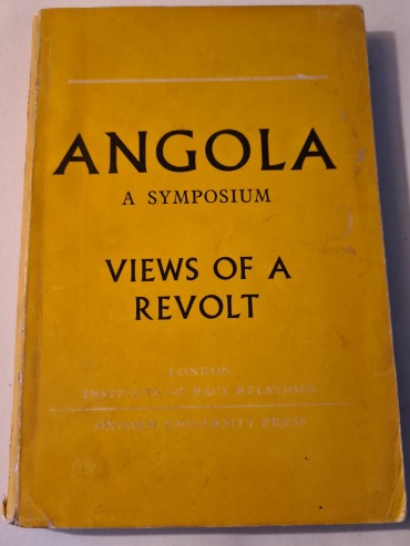 ANGOLA A SYMPOSIUM VIEWS OF A REVOLT 