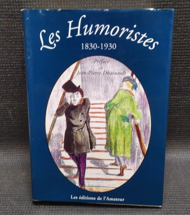 LES HUMORISTES 1830-1930