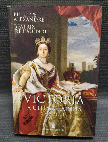 VICTORIA A ÚLTIMA RAINHA (1819-1901)