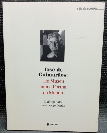 JOSÉ DE GUIMARÃES: UM MUSEU COM A FORMA DO MUNDO