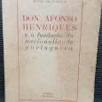 D. AFONSO HENRIQUES E A FUNDAÇÃO DA NACIONALIDADE PORTUGUESA