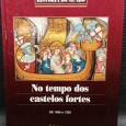 NO TEMPO DOS CASTELOS FORTES - De 1096 a 1328