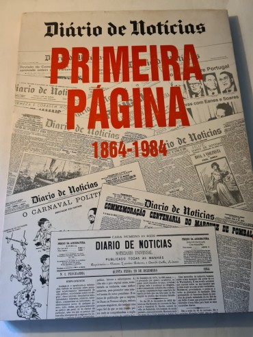 DIÁRIO DE NOTÍCIAS. PRIMEIRA PÁGINA. 1864-1984