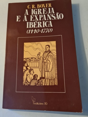 A IGREJA E A EXPANSÃO IBÉRICA (1440-1770)