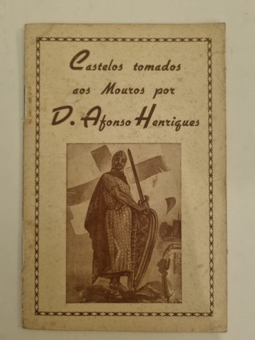 CASTELOS TOMADOS AOS MOUROS POR D. AFONSO HENRIQUES