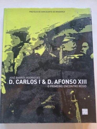 D. CARLOS I & D. AFONSO XIII O PRIMEIRO ENCONTRO RÉGIO