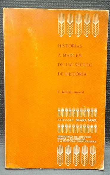 HISTÓRIAS À MARGEM DE UM SÉCULO DE HISTÓRIA