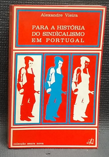 PARA A HISTÓRIA DO SINDICALISMO EM PORTUGAL