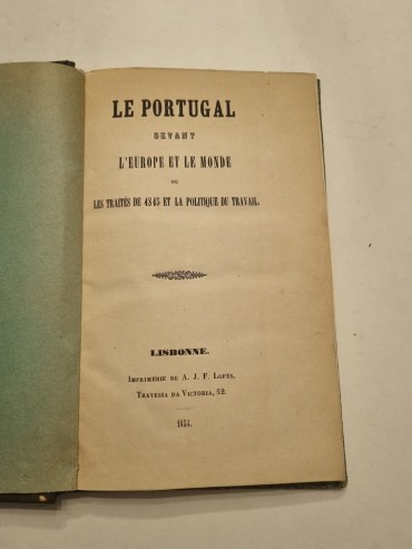 LE PORTUGAL DEVANT L`EUROPE ET LE MONDE OU LES TRAITÉS DE 1845 ET LA POLITIQUE DU TRAVAIL