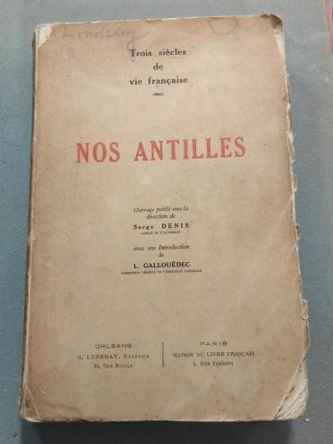 Nos Antilles - Trois siècles de vie française