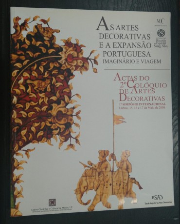 AS ARTES DECORATIVAS E A EXPANSÃO PORTUGUESA IMAGINÁRIO E VIAGEM
