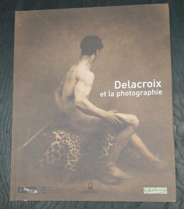 DELACROIX ET LA PHOTOGRAPHIE