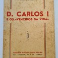 D. CARLOS I E OS “ VENCIDOS DA VIDA “