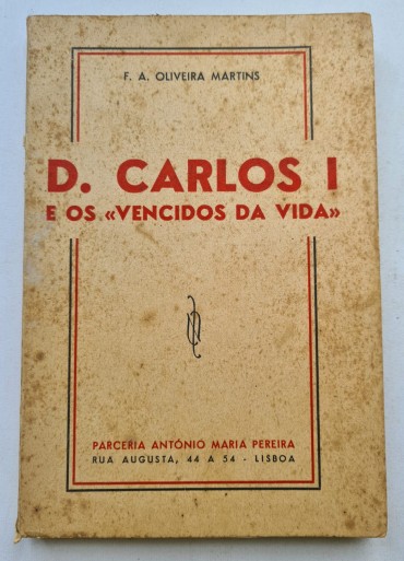 D. CARLOS I E OS “ VENCIDOS DA VIDA “