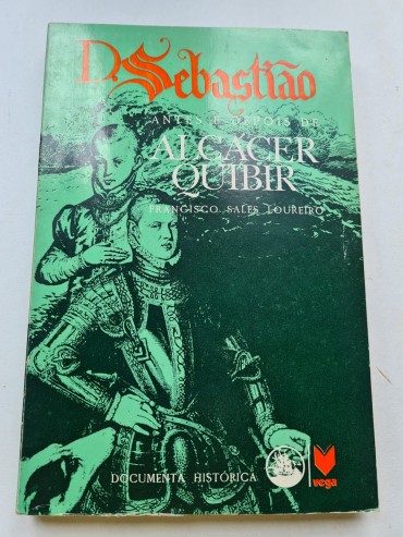 D.SEBASTIÃO ANTES E DEPOIS DE ALCACER QUIBIR 