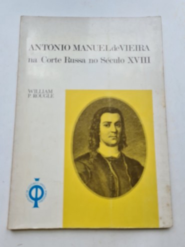 ANTÓNIO MANUEL DE VIEIRA NA CORTE RUSSA NO SÉCULO XVIII 