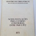 NOVAS INSTALAÇÕES PARA O ENSINO CONSTRUÍDAS ENTRE 1968 E 1972