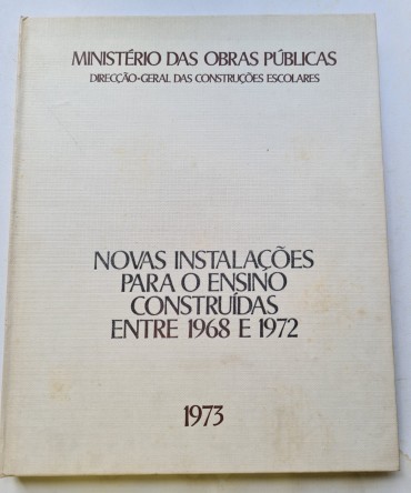 NOVAS INSTALAÇÕES PARA O ENSINO CONSTRUÍDAS ENTRE 1968 E 1972