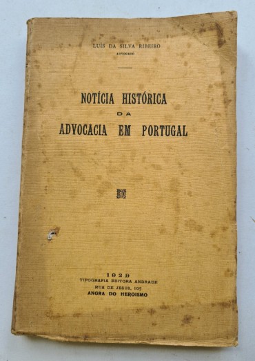 NOTÍCIA HISTÓRICA DA ADVOCACIA EM PORTUGAL 