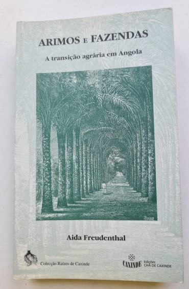 ARIMOS E FAZENDAS A TRANSIÇÃO AGRÁRIA EM ANGOLA 1850-1880