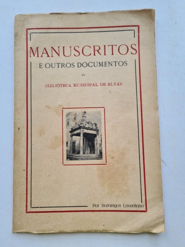 MANUSCRITOS E OUTROS DOCUMENTOS DA BIBLIOTECA MUNICIPAL DE ELVAS
