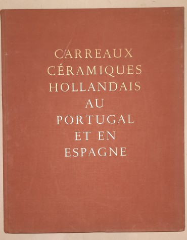 Carreaux Céramiques Hollandais au Portugal et en Espagne	