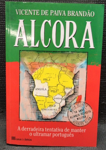 «Alcora - A Derradeira Tentativa de Manter o Ultramar Português» 