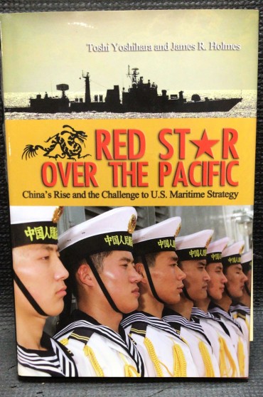 «Red Star Over The Pacific - China's Rise and the Challenge to U.S. Maritime Strategy»