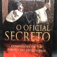 «O Oficial Secreto - Confissões de um Espião do Inquisidor» 
