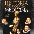 «História Curiosa da Medicina - Das Sangrias à Guerra Biológica»