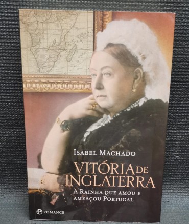 «Vitória de Inglaterra - A Raiha que Amou e Ameaçou Portugal»