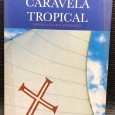«Caravela Tropical - Crónicas da Boa Esperança»