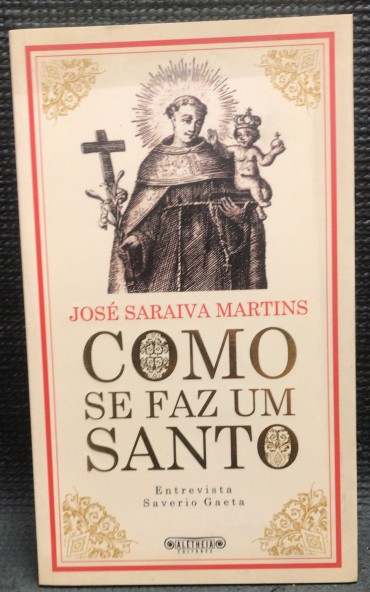 «Como Se Faz Um Santo»