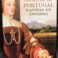 «Infantas de Portugal - Rainhas em Espanha»