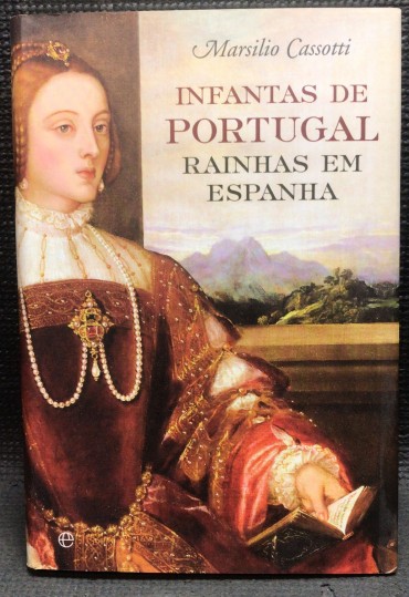 «Infantas de Portugal - Rainhas em Espanha»