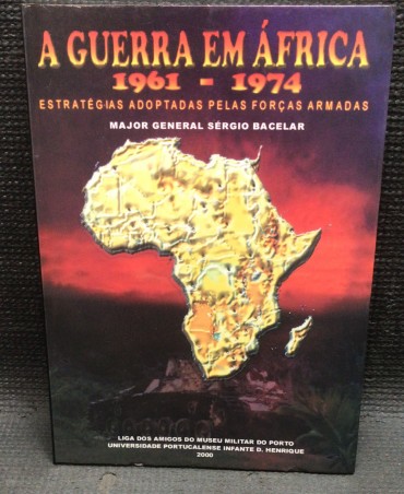 «A Guerra em África (1961 - 1974) - Estratégias Adoptadas pelas Forças Armadas»