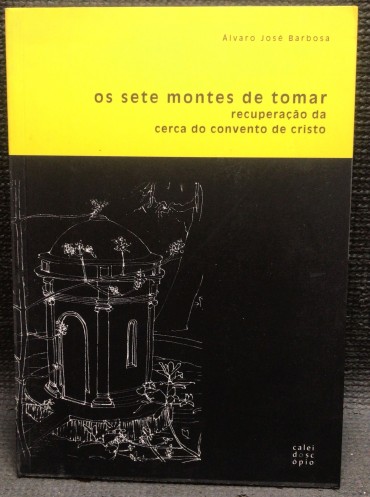 «Os Sete Montes de Tomar - Recuperação da Cerca do Convento de Cristo»