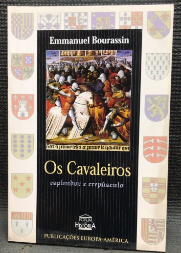 «Os Cavaleiros - Esplendor e Crepúsculo»