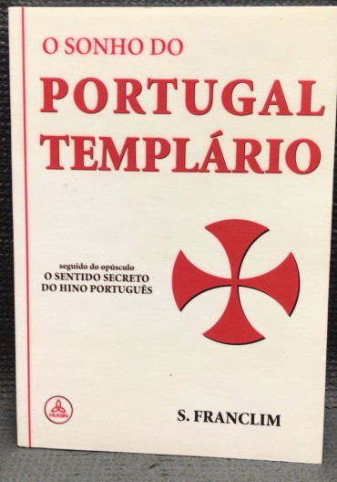 «O Sonho do Portugal Templário»