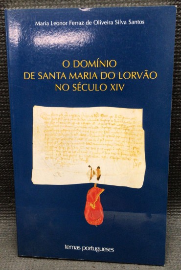 «O Domínio de Santa Maria do Lorvão no Século XIV»
