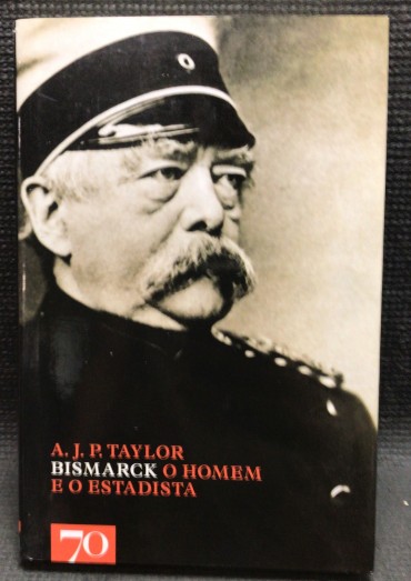 «Bismarck - O Homem e o Estadista»