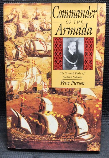«Commander of The Armada - The Seventh Duke of Medina Sidonia»